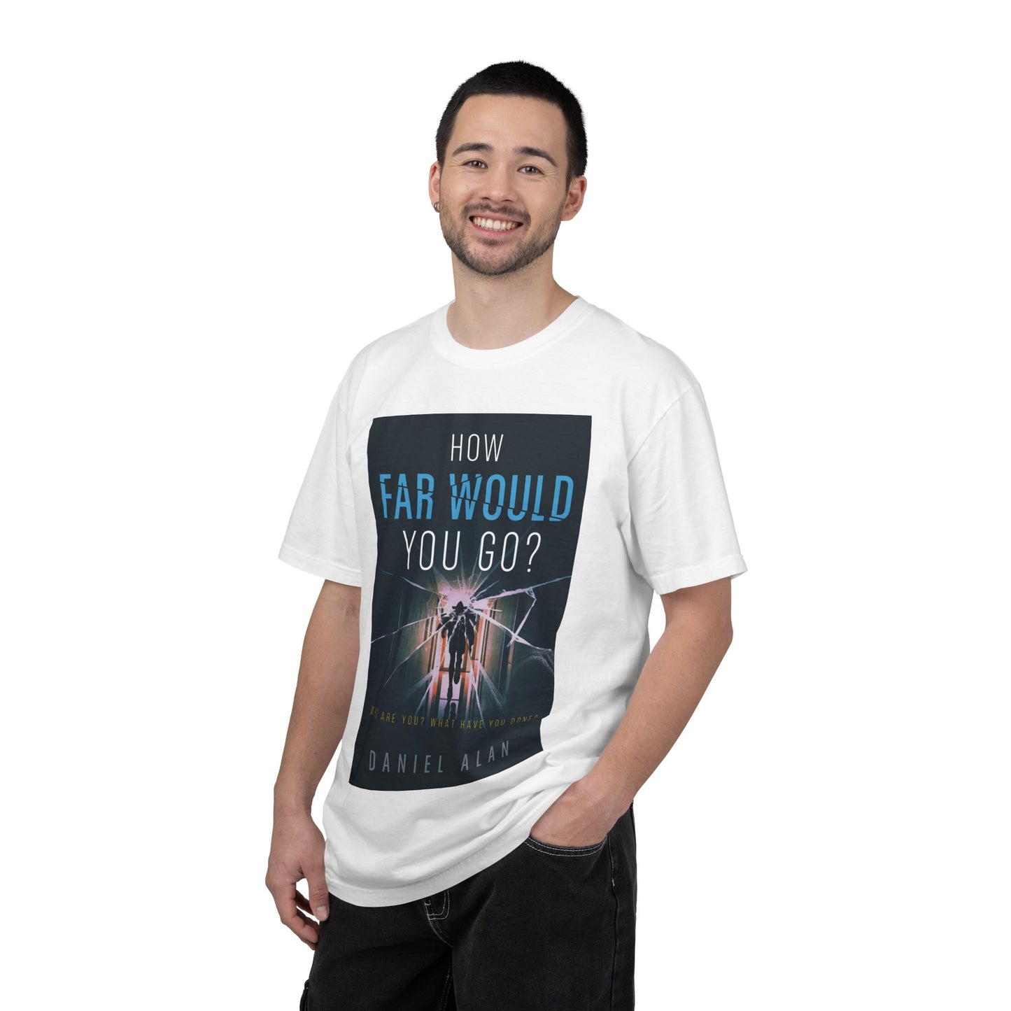 How Far Would You Go? - Unisex T-Shirt