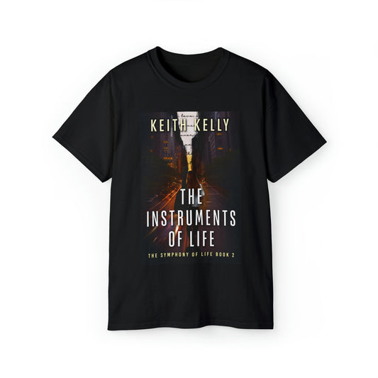 The Instruments Of Life - Unisex T-Shirt