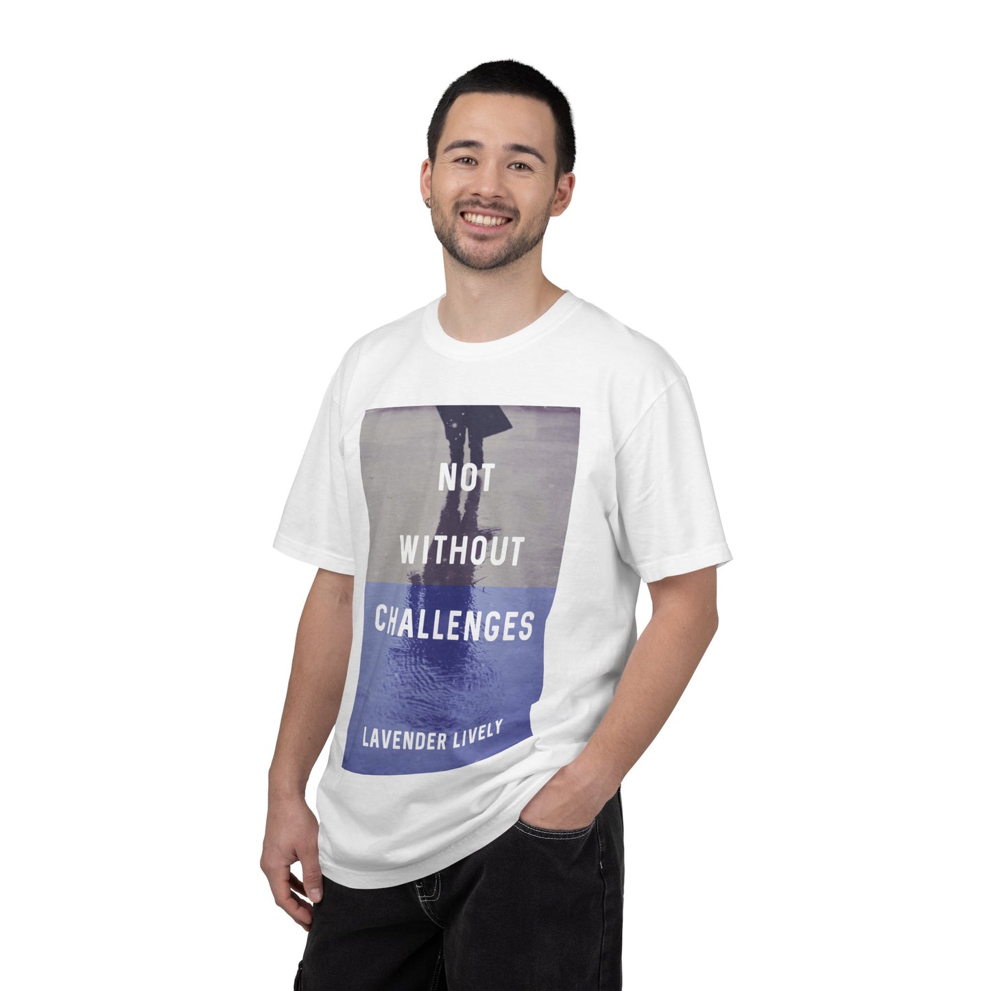 Not Without Challenges - Unisex T-Shirt