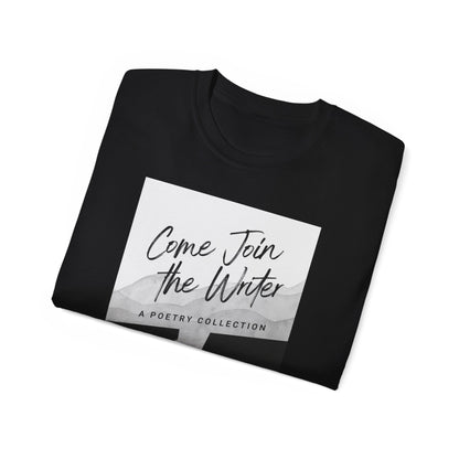 Come Join the Writer - Unisex T-Shirt