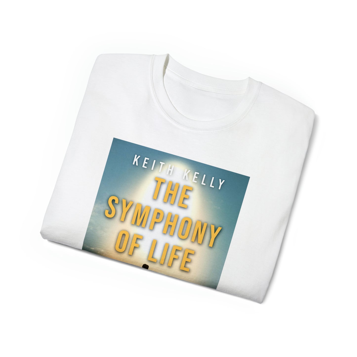 The Symphony Of Life - Unisex T-Shirt