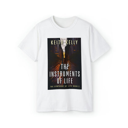 The Instruments Of Life - Unisex T-Shirt