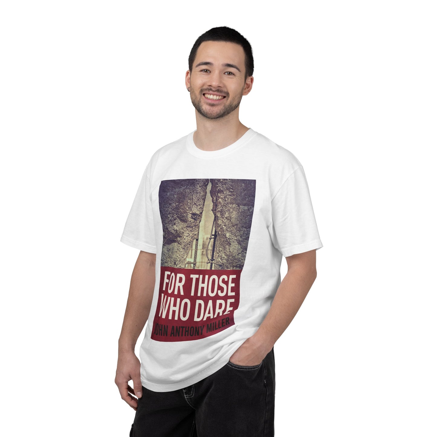 For Those Who Dare - Unisex T-Shirt