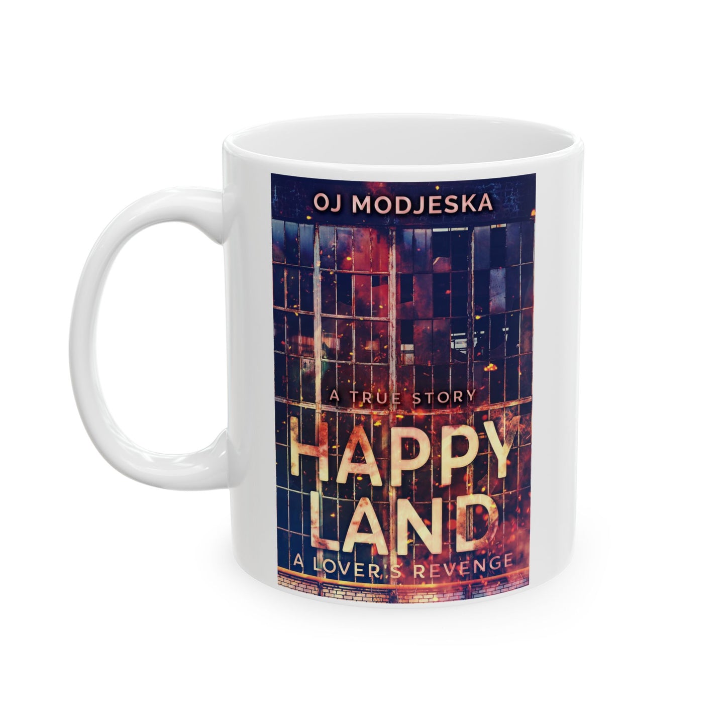 Happy Land - A Lover's Revenge - White Coffee Mug