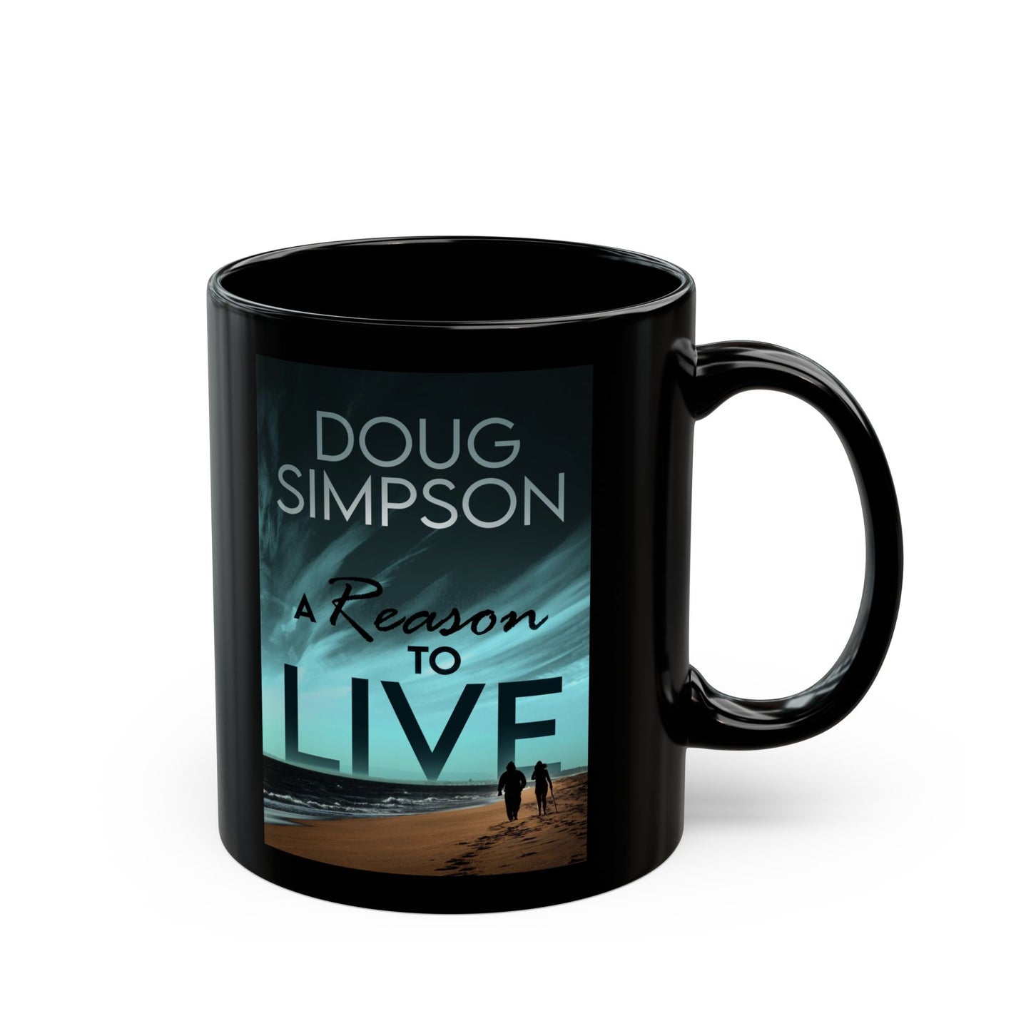 A Reason To Live - Black Coffee Mug