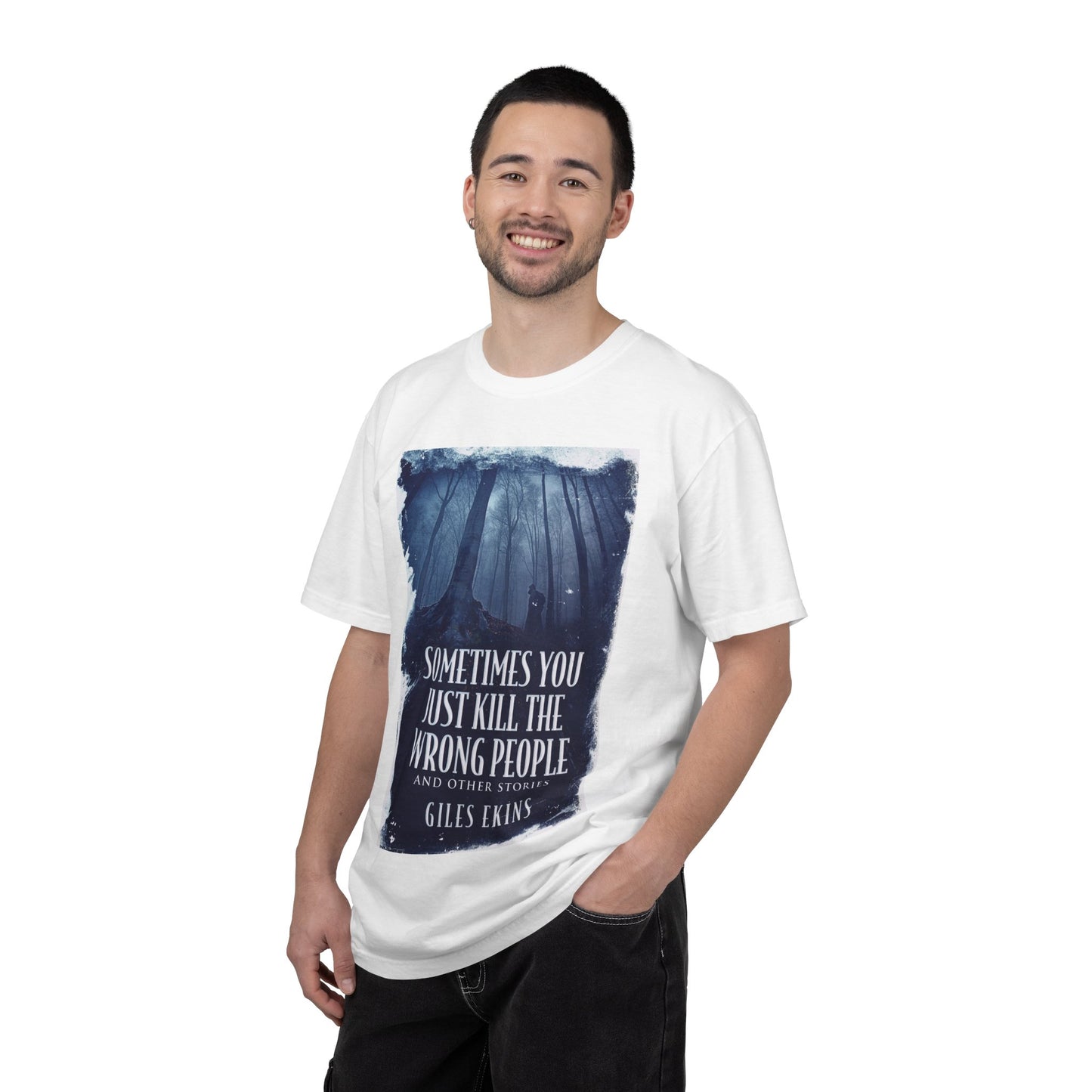Sometimes You Just Kill The Wrong People and Other Stories - Unisex T-Shirt