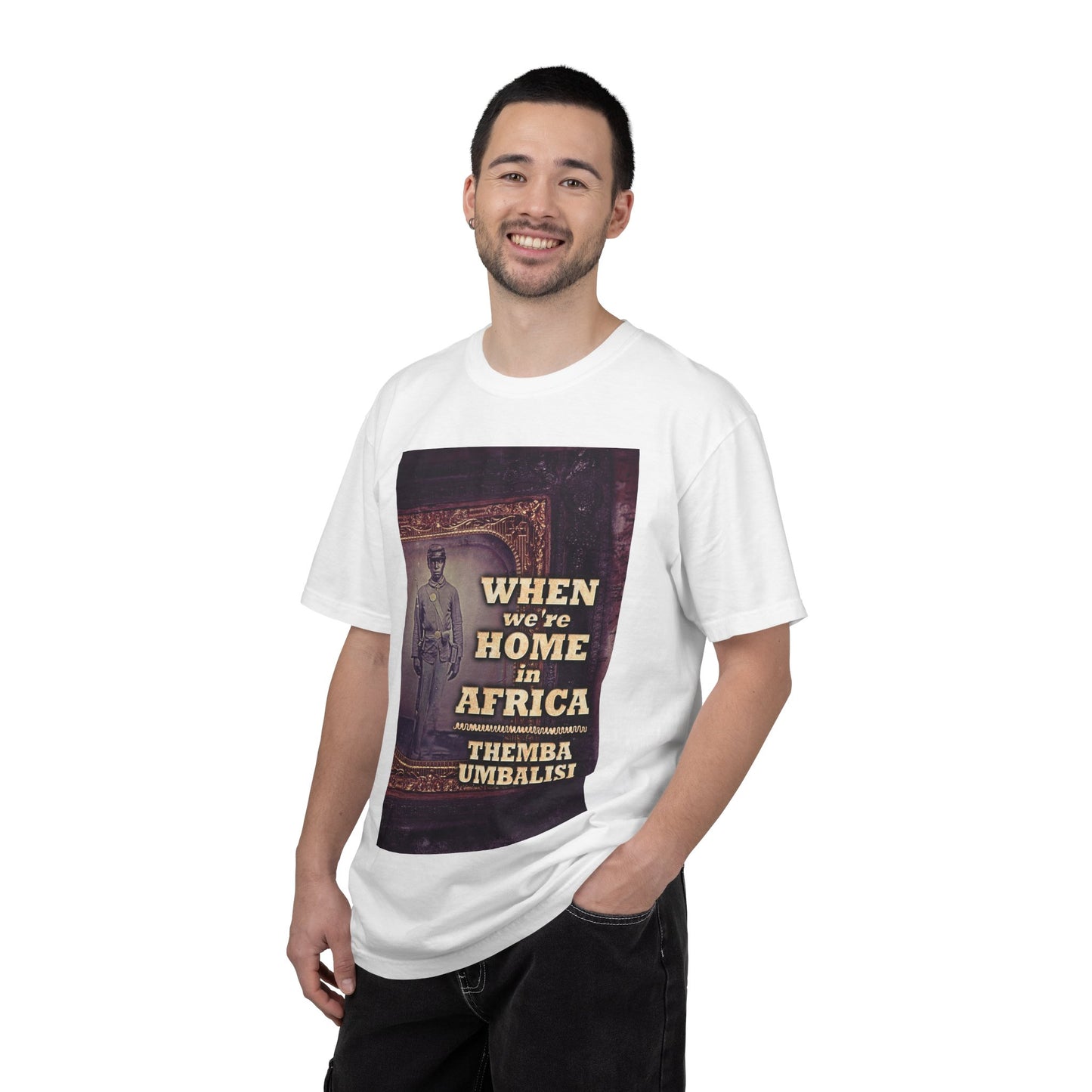 When We're Home In Africa - Unisex T-Shirt