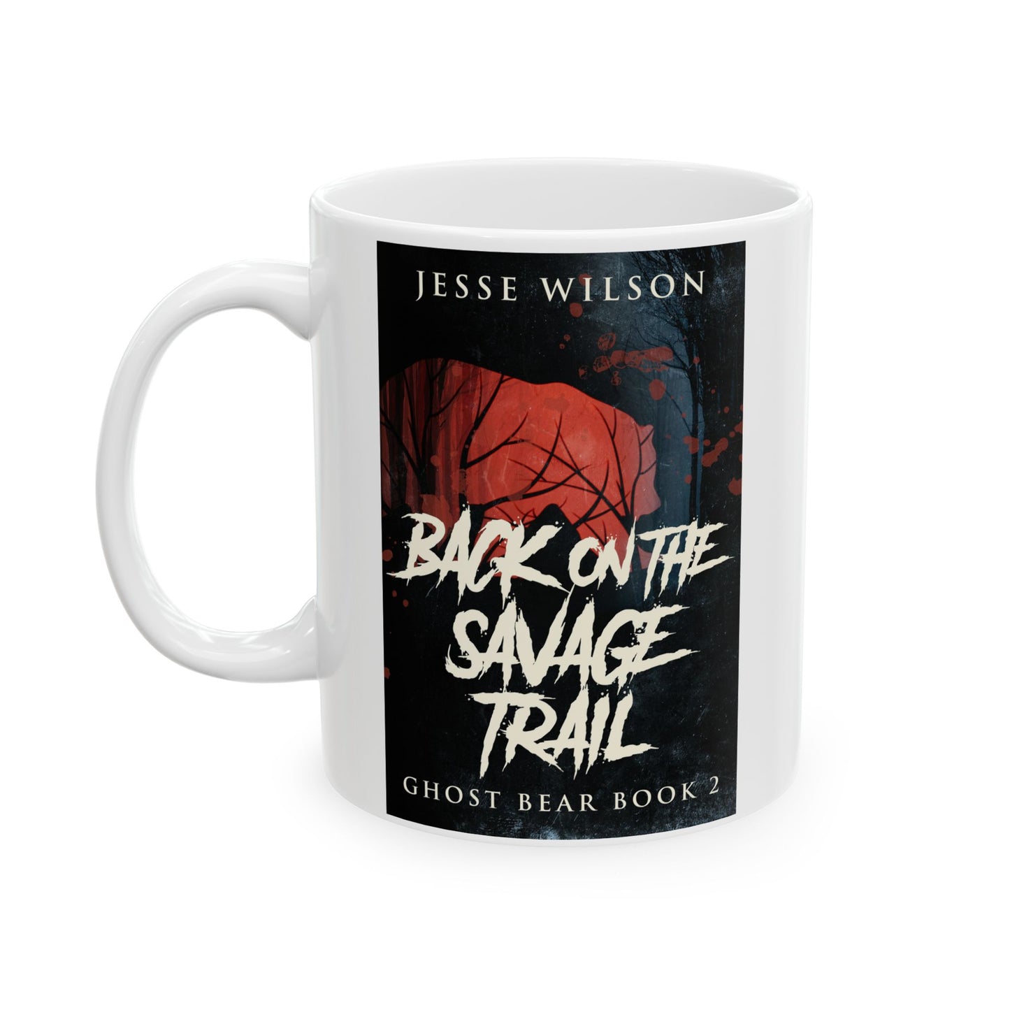 Back On The Savage Trail - White Coffee Mug