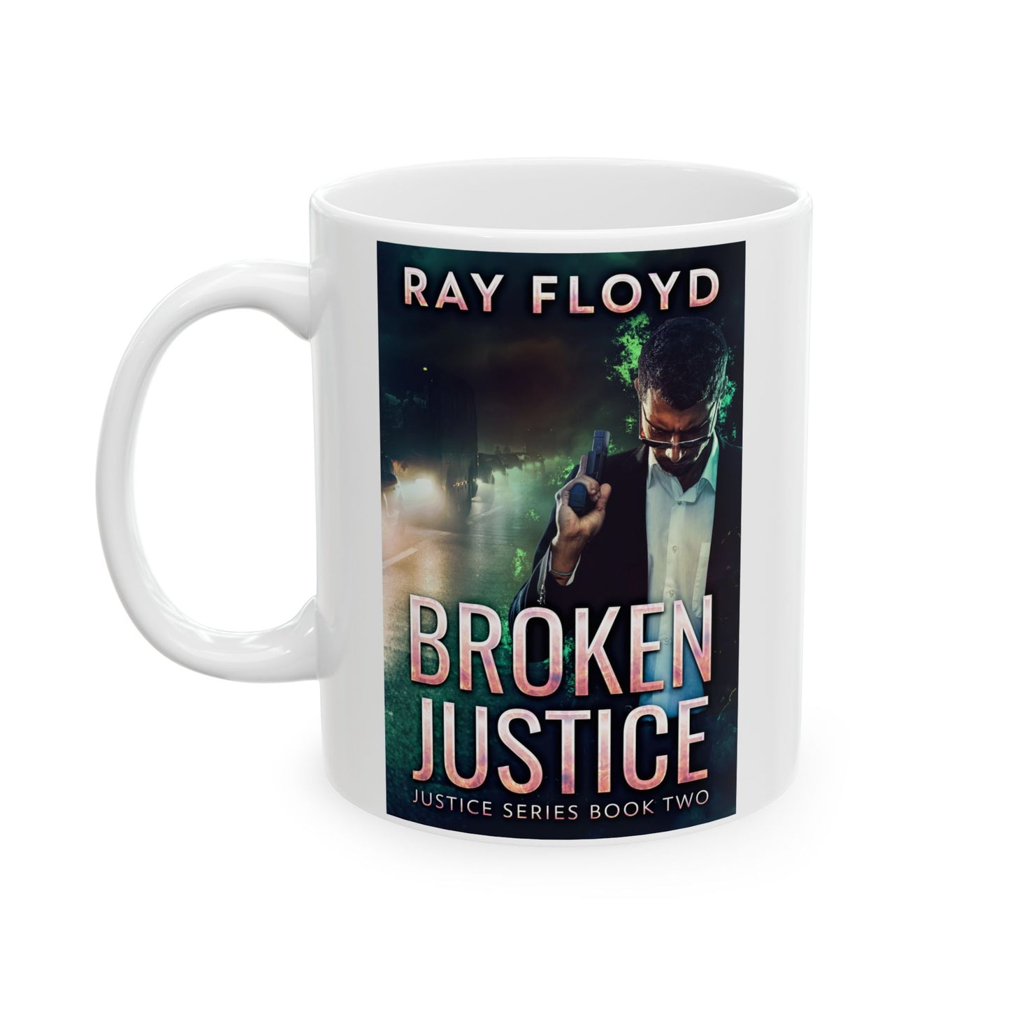Broken Justice - White Coffee Mug