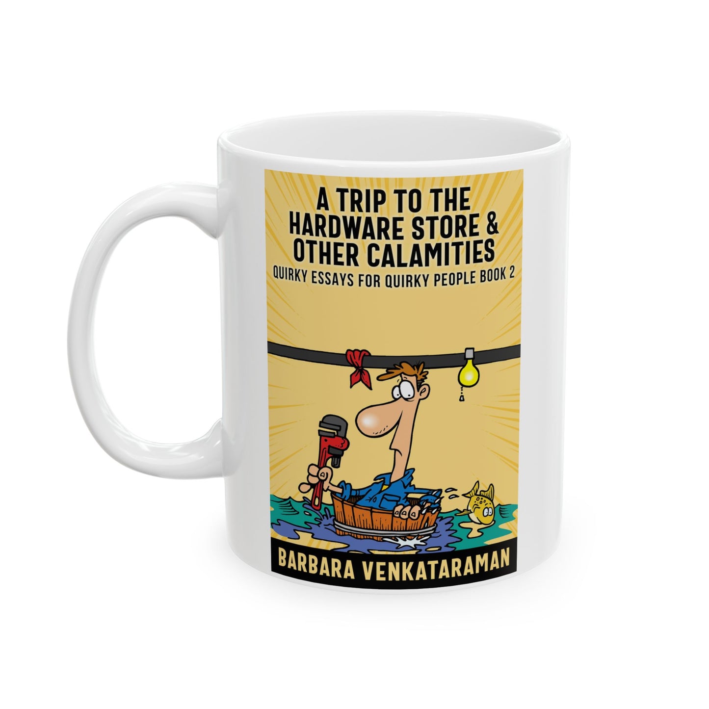 A Trip to the Hardware Store & Other Calamities - White Coffee Mug