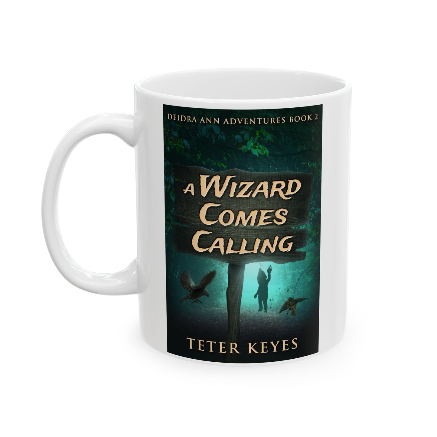 A Wizard Comes Calling - White Coffee Mug