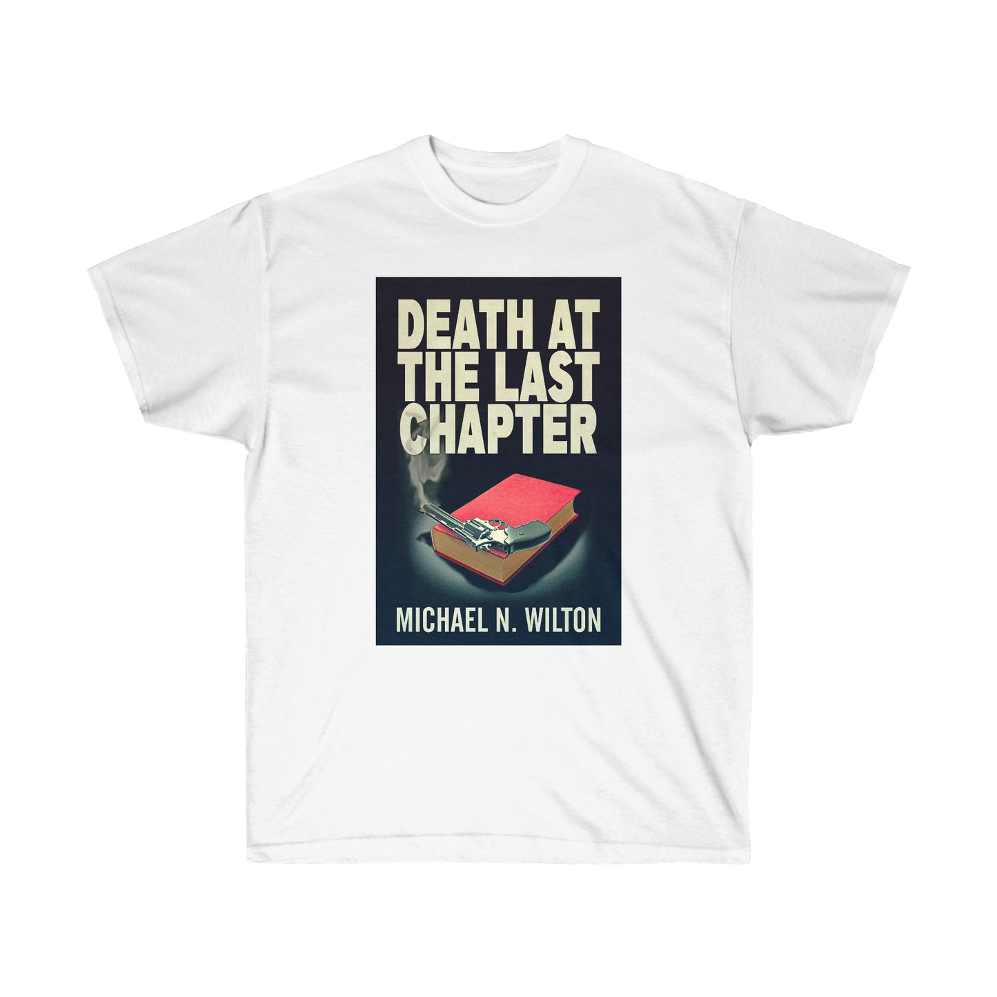 Death At The Last Chapter - Unisex T-Shirt
