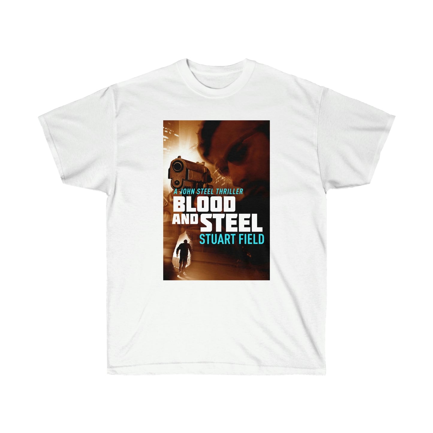 Blood And Steel - Unisex T-Shirt