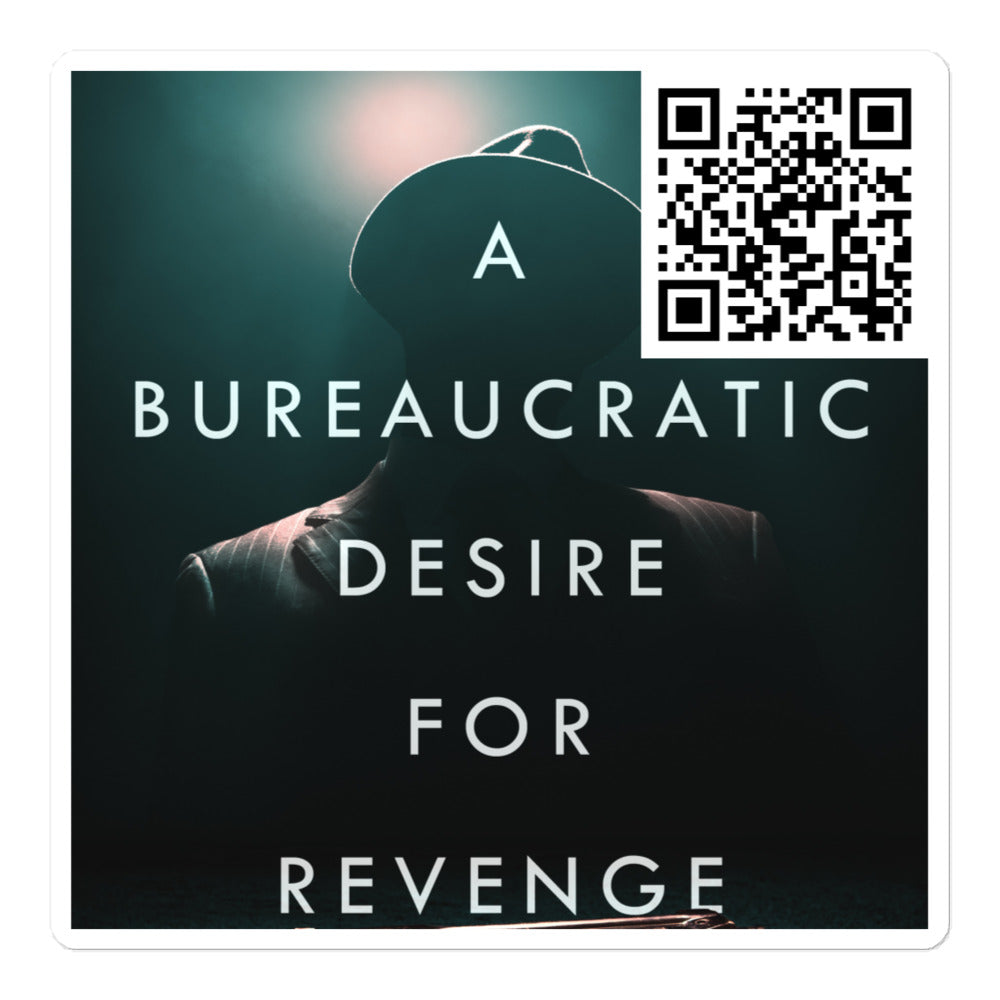 A Bureaucratic Desire For Revenge - Stickers