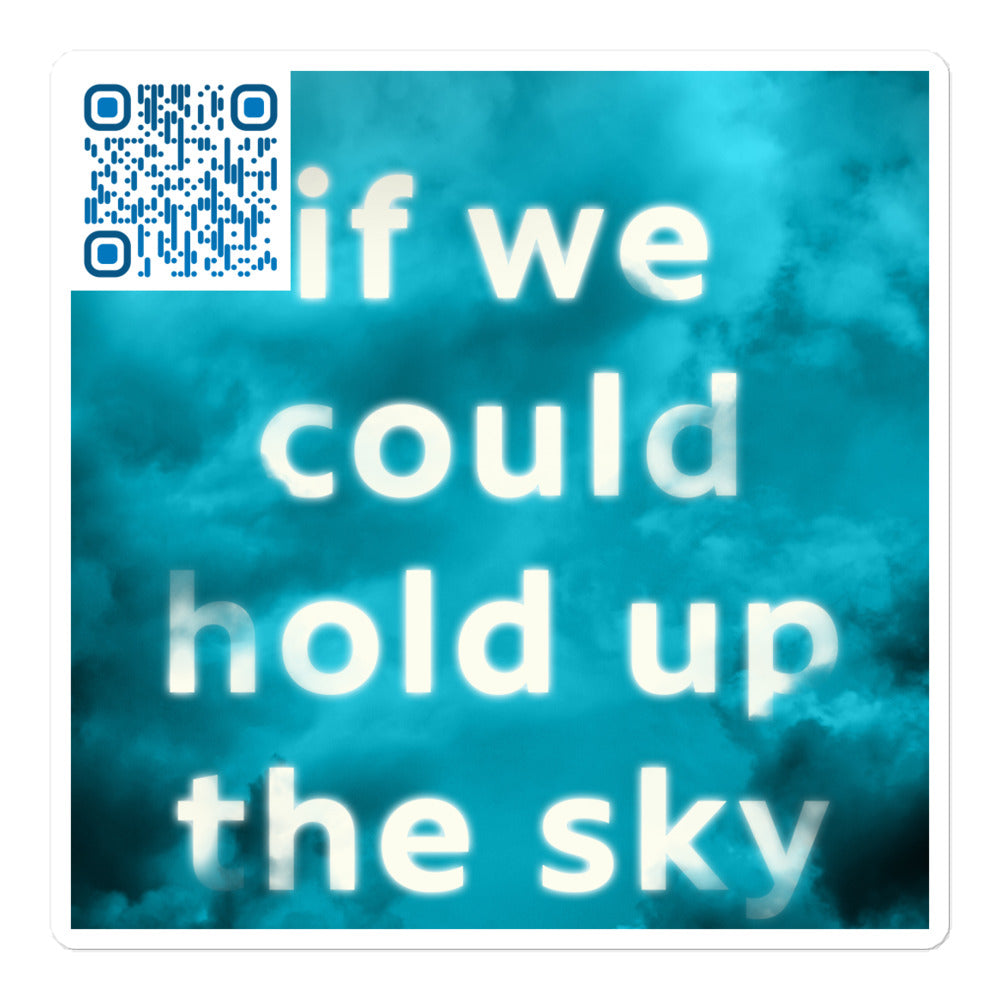 If We Could Hold Up The Sky - Stickers