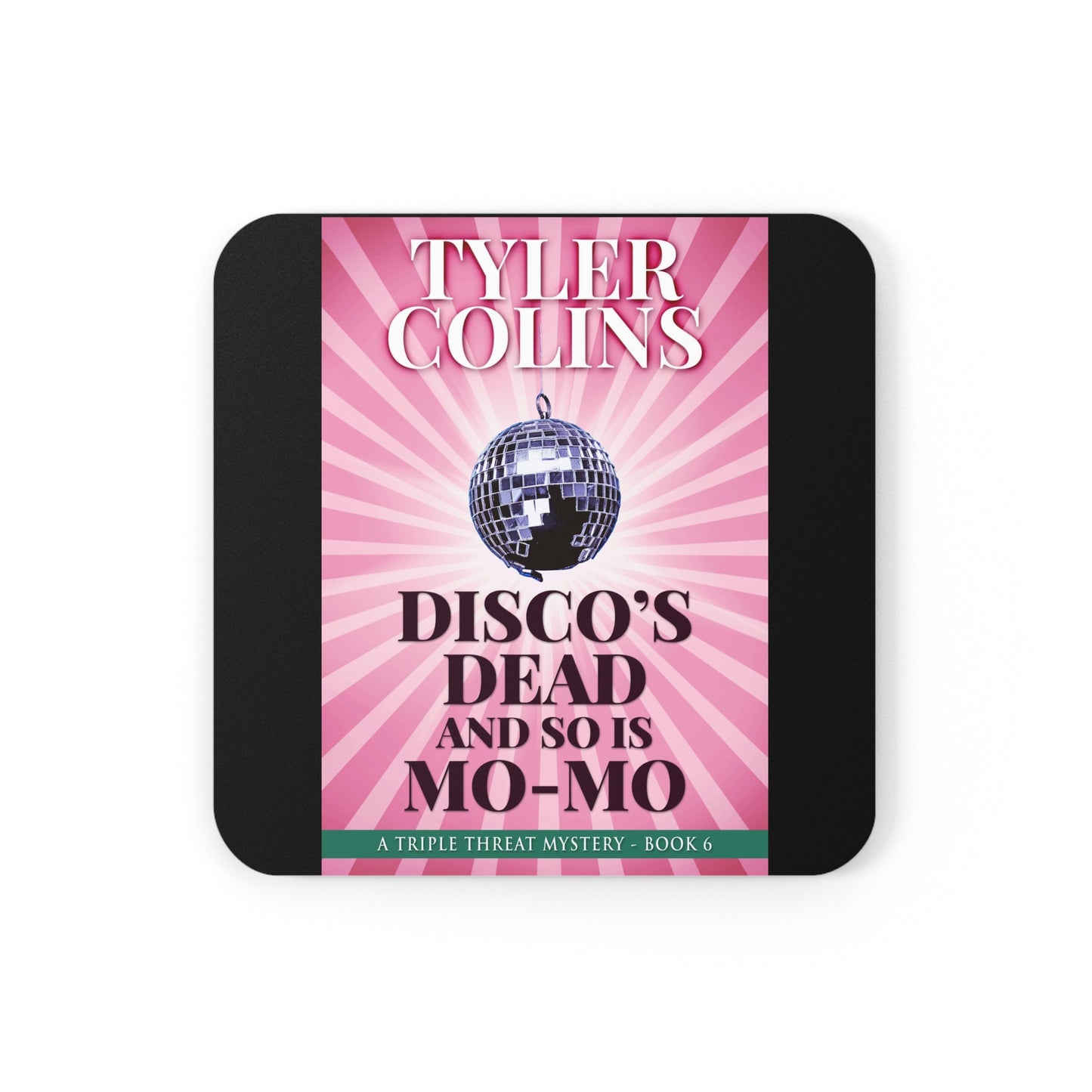 Disco's Dead and so is Mo-Mo - Corkwood Coaster Set