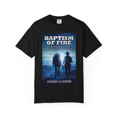 Baptism Of Fire - Unisex T-Shirt