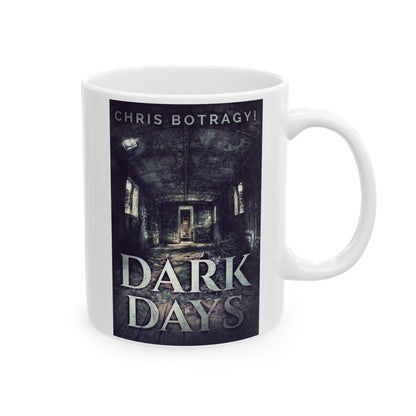 Dark Days - White Coffee Mug