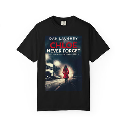 Chloe - Never Forget - Unisex T-Shirt
