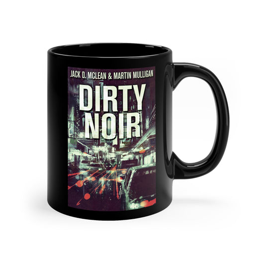 Dirty Noir - Black Coffee Mug