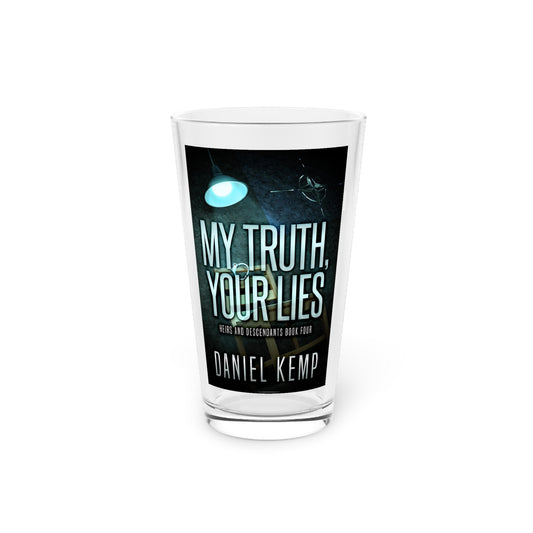 My Truth, Your Lies - Pint Glass