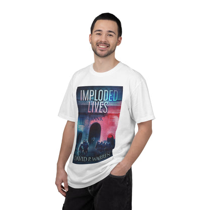 Imploded Lives - Unisex T-Shirt