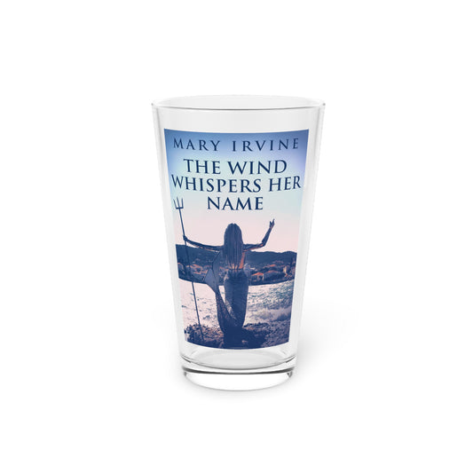 The Wind Whispers Her Name - Pint Glass