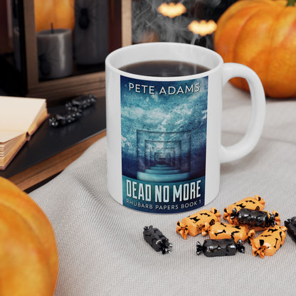 Dead No More - White Coffee Mug