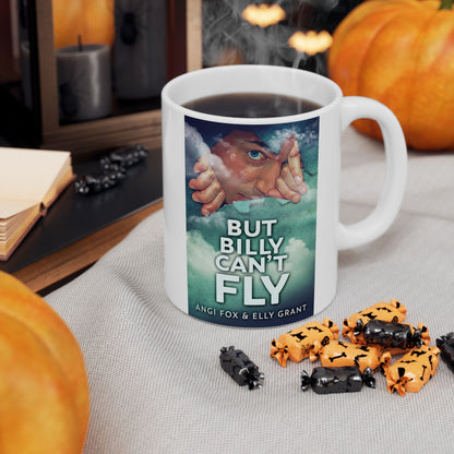 But Billy Can't Fly - White Coffee Mug