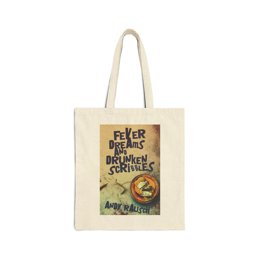 Fever Dreams and Drunken Scribbles - Cotton Canvas Tote Bag