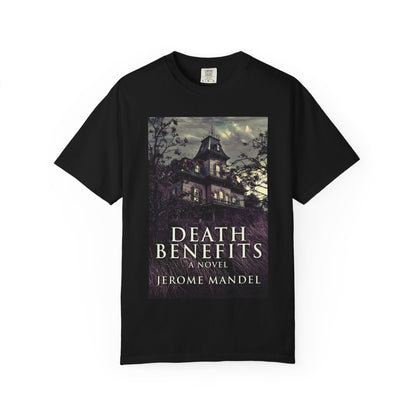 Death Benefits - Unisex T-Shirt