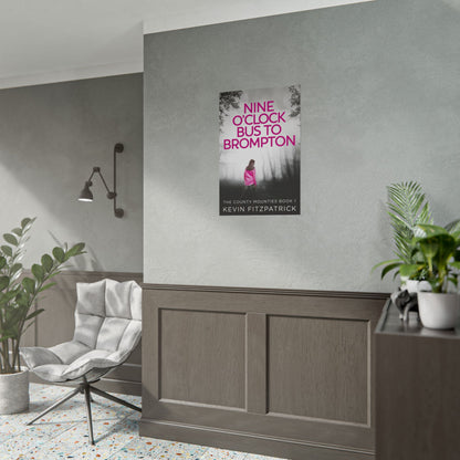 Nine O'Clock Bus To Brompton - Poster