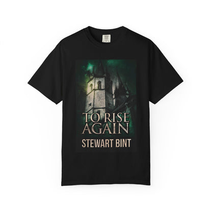 To Rise Again - Unisex T-Shirt