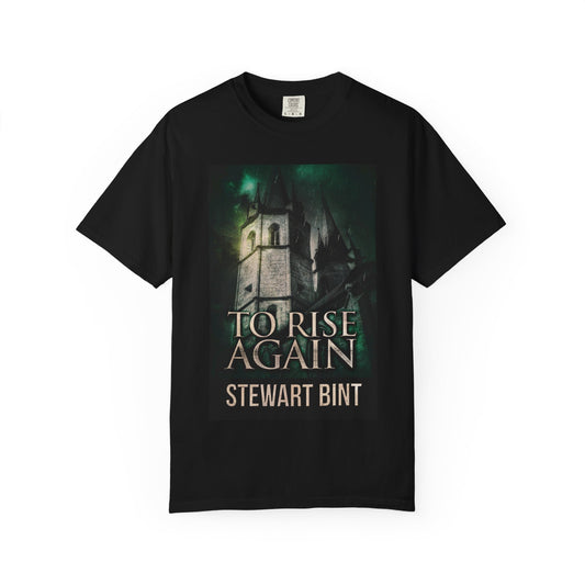 To Rise Again - Unisex T-Shirt
