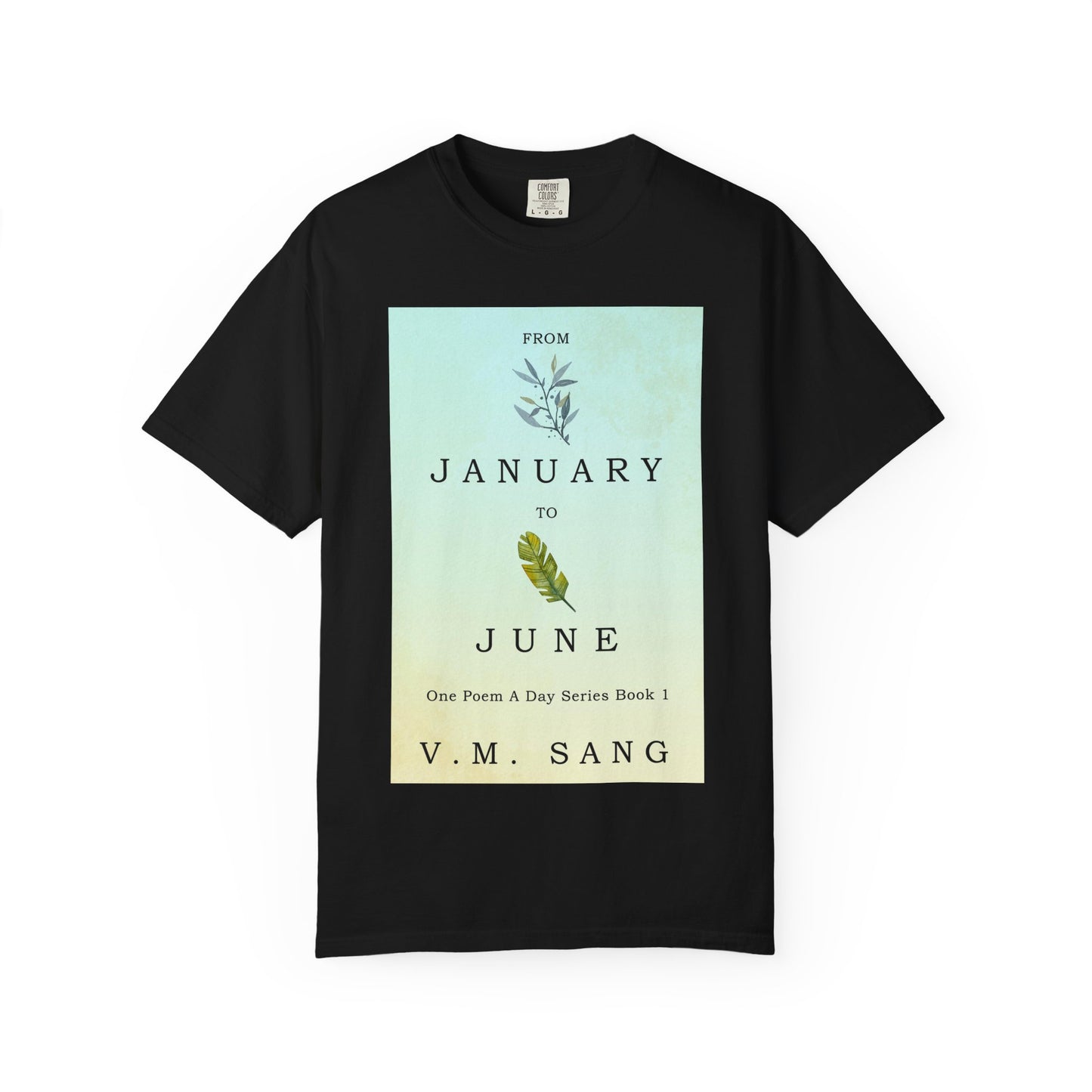 From January to June - Unisex T-Shirt