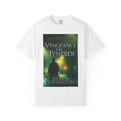 Vengeance On Tyneside - Unisex T-Shirt