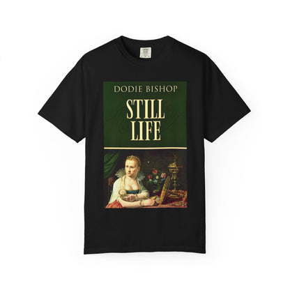 Still Life - Unisex T-Shirt