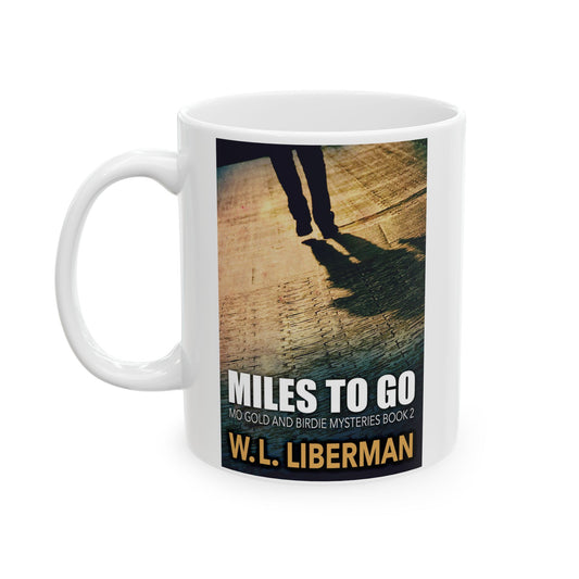 Miles To Go - White Coffee Mug