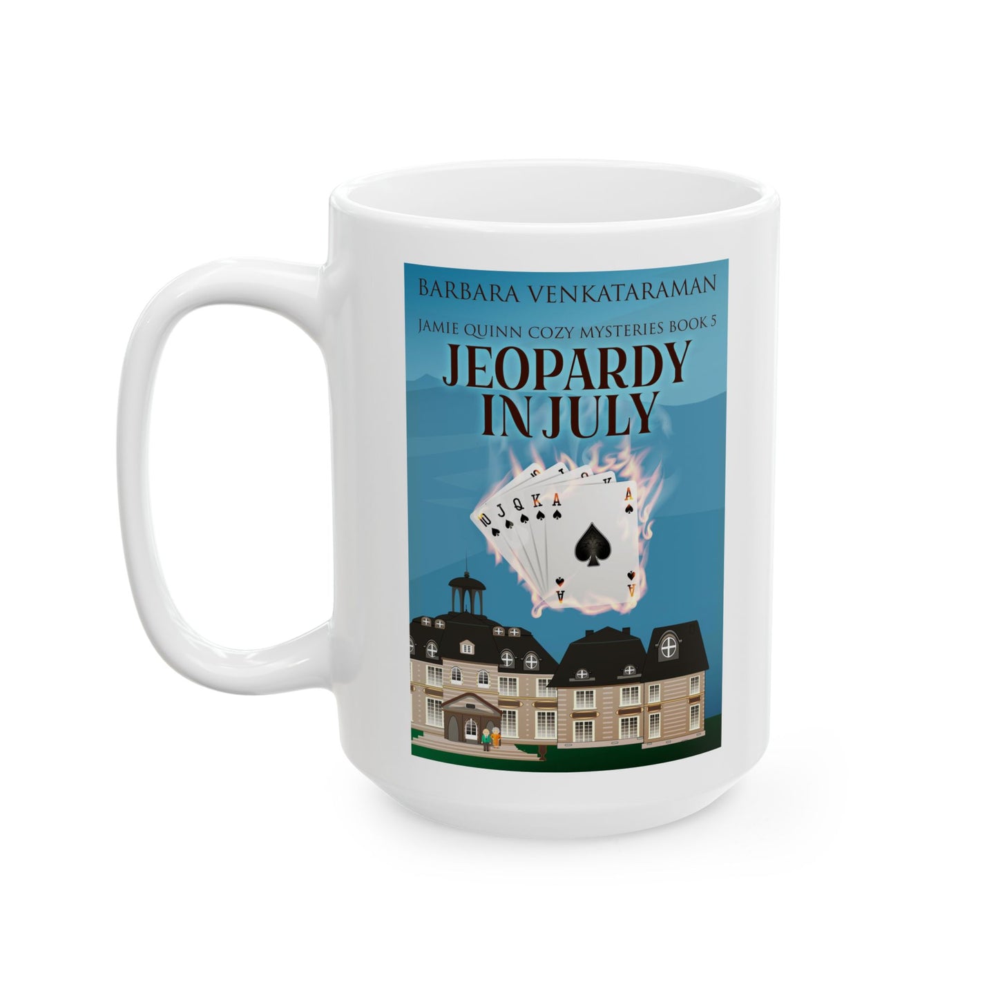Jeopardy In July - White Coffee Mug