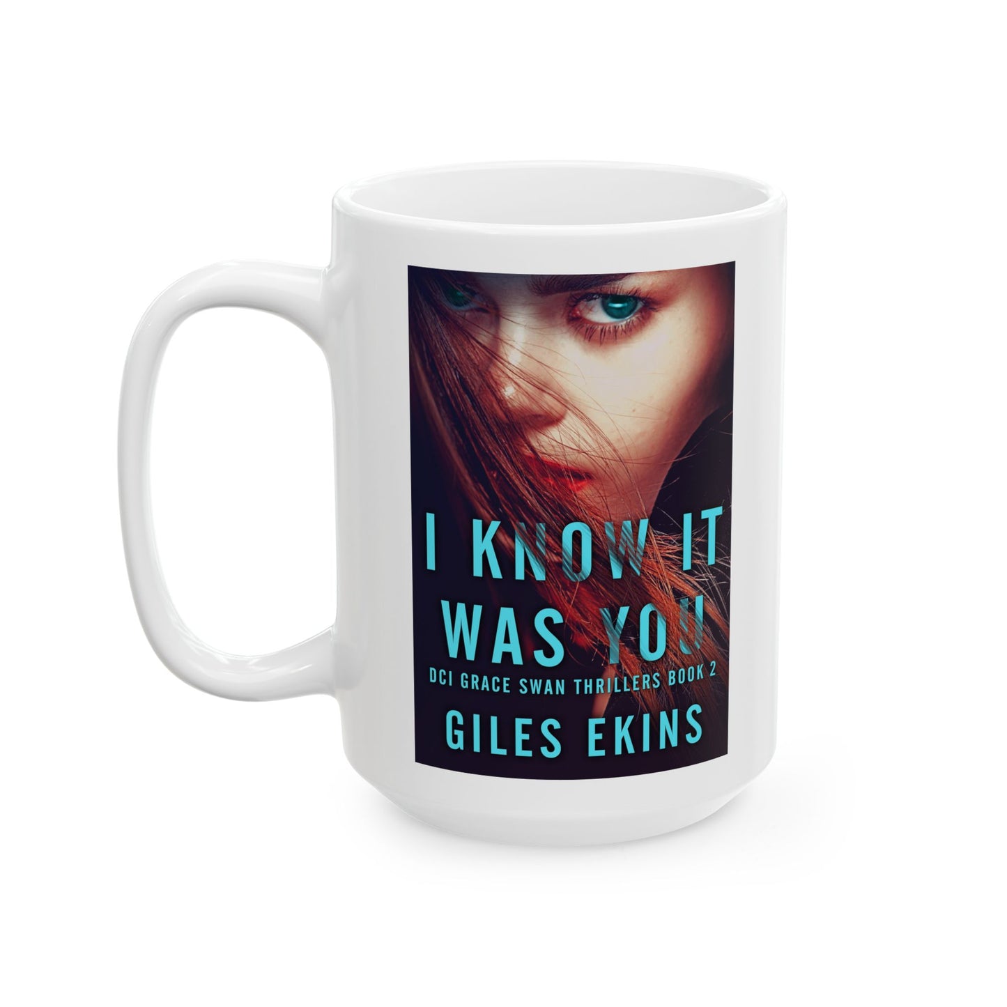 I Know It Was You - White Coffee Mug