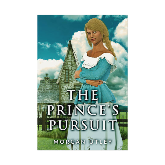 The Prince's Pursuit - Rolled Poster