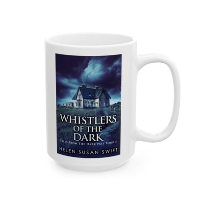 Whistlers Of The Dark - White Coffee Mug