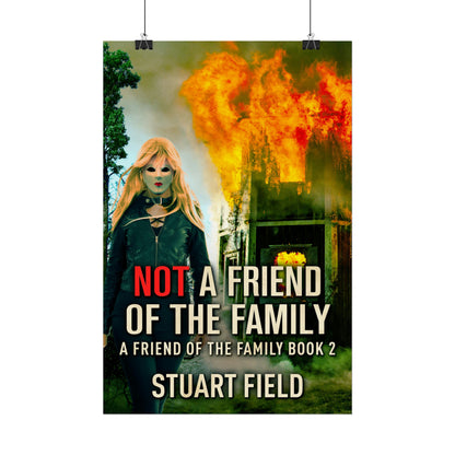 Not A Friend Of The Family - Rolled Poster