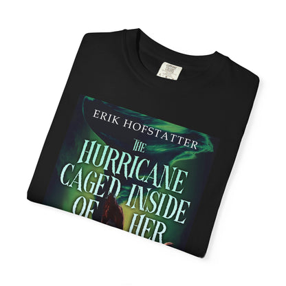 The Hurricane Caged Inside of Her - Unisex T-Shirt