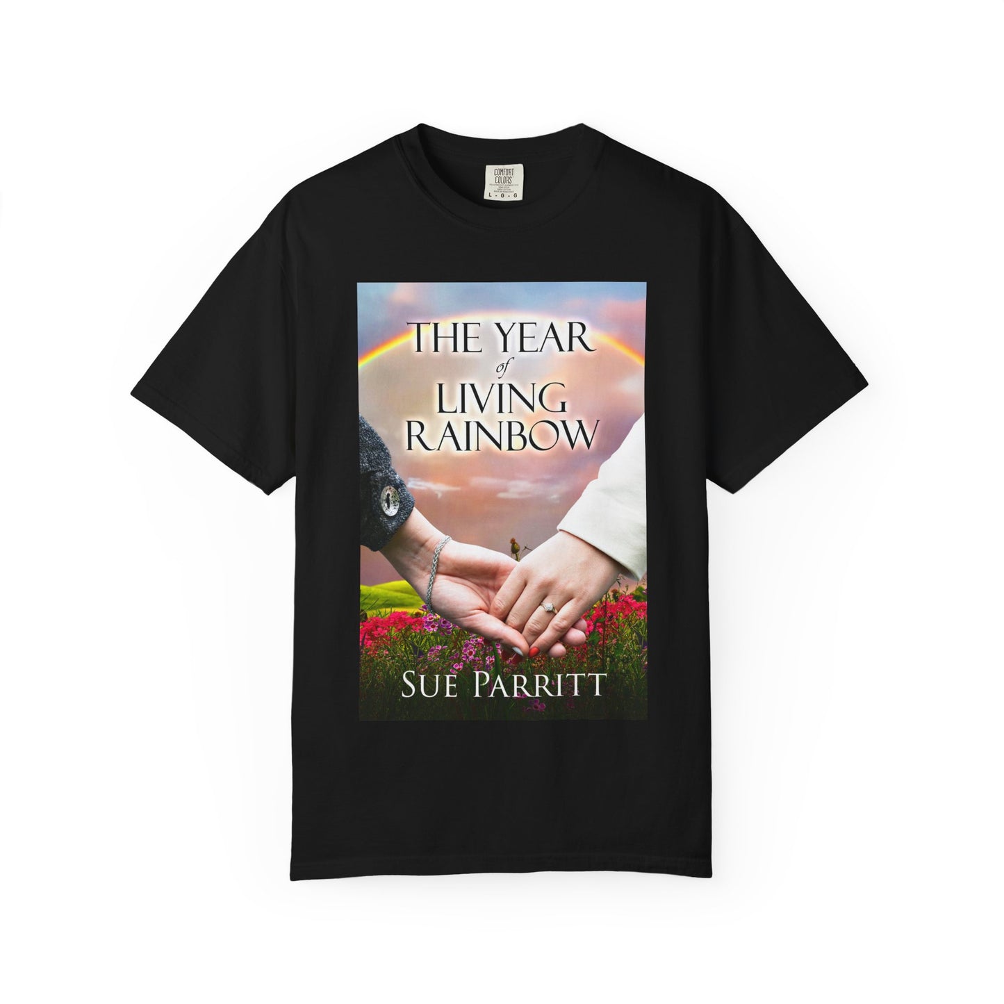 The Year of Living Rainbow - Unisex T-Shirt