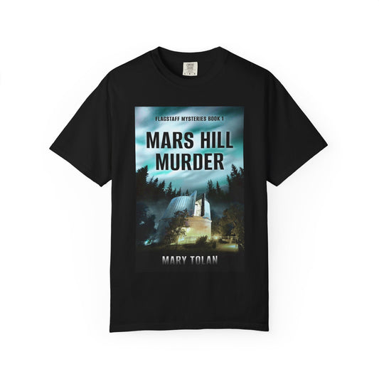 Mars Hill Murder - Unisex T-Shirt
