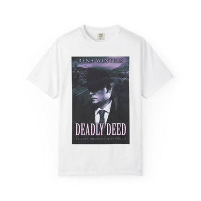Deadly Deed - Unisex T-Shirt