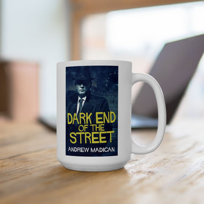 Dark End Of The Street - White Coffee Mug