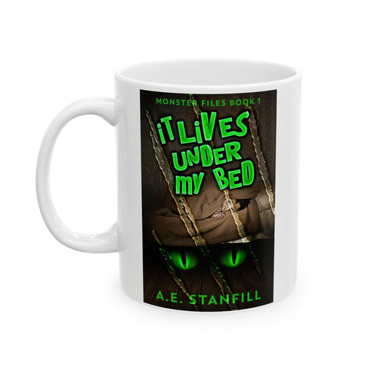 It Lives Under My Bed - White Coffee Mug