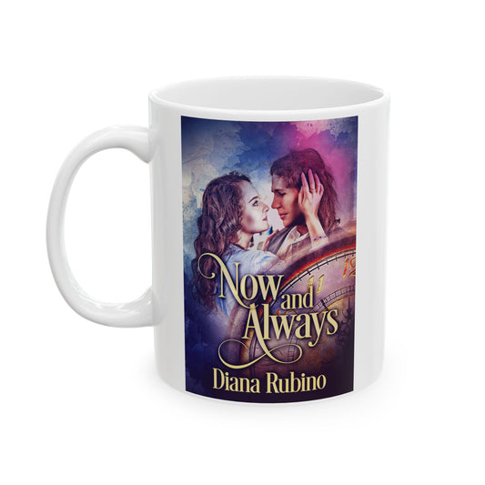 Now And Always - White Coffee Mug